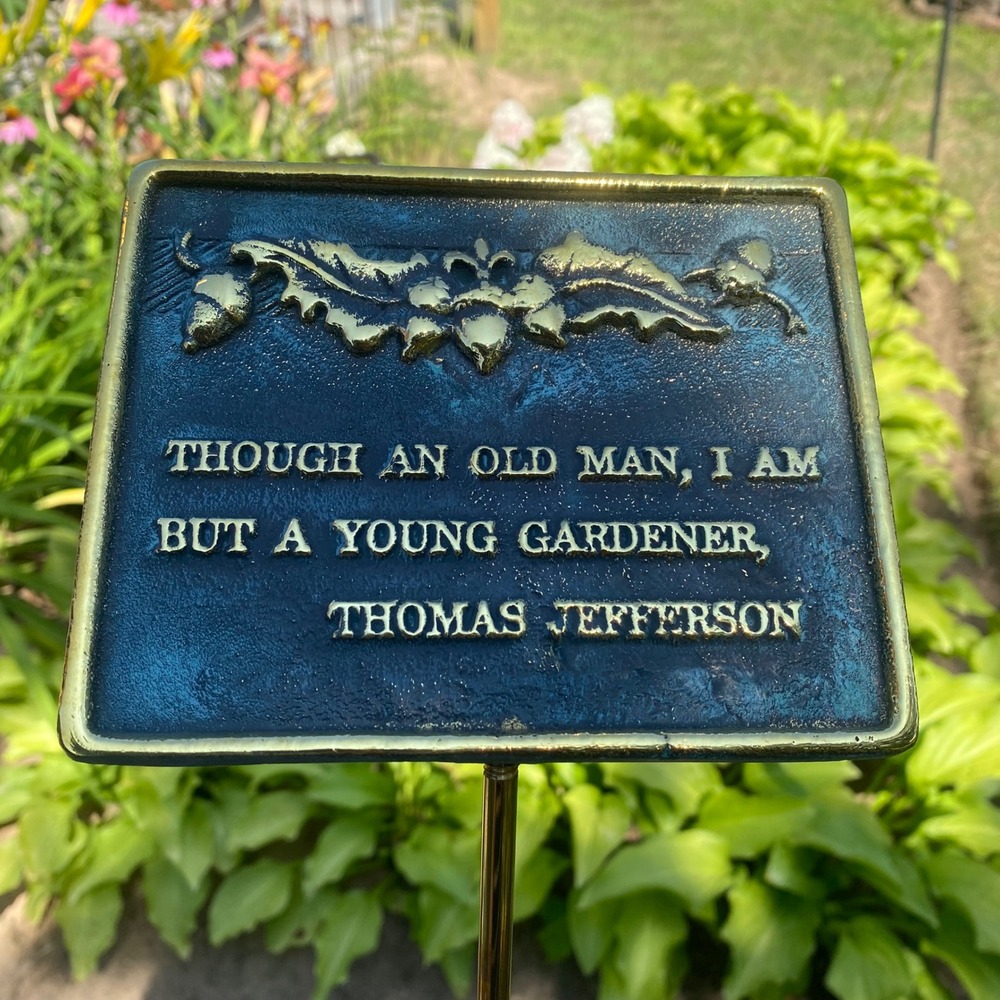 Garden Plaque Brass New Thomas Jefferson Quote Old Man Young Gardener